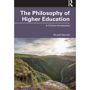 Taylor & Francis Ltd The Philosophy Of Higher Education : A Critical Introduction Taylor & Francis Ltd The Philosophy Of Higher Education : A Critical Introduction