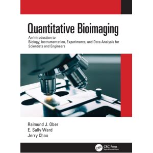 Taylor & Francis Ltd Quantitative Bioimaging : An Introduction To Biology, Instrumentation, Experiments, And Data Analysis For Scientists And Engineers Taylor & Francis Ltd Quantitative Bioimaging : An Introduction To Biology, Instrumentation, Experiments, And Data Analysis For Scientists And Engineers