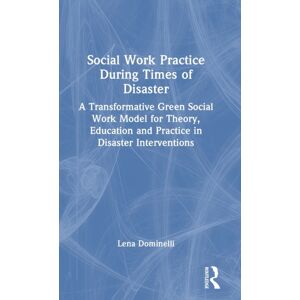 Taylor & Francis Ltd Social Work Practice During Times Of Disaster : A Transformative Green Social Work Model For Theory, Education And Practice In Disaster Interventions Taylor & Francis Ltd Social Work Practice During Times Of Disaster : A Transformative Green Social Work Model For Theory, Education And Practice In Disaster Interventions
