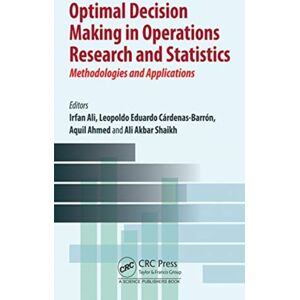 Taylor & Francis Ltd Optimal Decision Making In Operations Research And Statistics : Methodologies And Applications Taylor & Francis Ltd Optimal Decision Making In Operations Research And Statistics : Methodologies And Applications