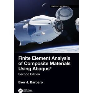 Taylor & Francis Ltd Finite Element Analysis Of Composite Materials Using Abaqus® Taylor & Francis Ltd Finite Element Analysis Of Composite Materials Using Abaqus®
