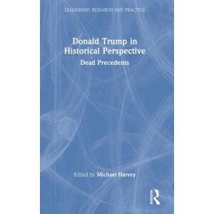 Taylor & Francis Ltd Donald Trump In Historical Perspective : Dead Precedents Taylor & Francis Ltd Donald Trump In Historical Perspective : Dead Precedents