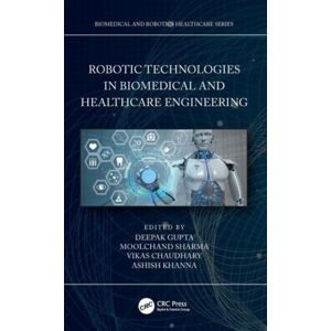 Taylor & Francis Ltd Robotic Technologies In Biomedical And Healthcare Engineering Taylor & Francis Ltd Robotic Technologies In Biomedical And Healthcare Engineering