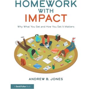 Taylor & Francis Ltd Homework With Impact : Why What You Set And How You Set It Matters Taylor & Francis Ltd Homework With Impact : Why What You Set And How You Set It Matters
