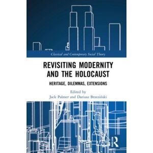 Taylor & Francis Ltd Revisiting Modernity And The Holocaust : Heritage, Dilemmas, Extensions Taylor & Francis Ltd Revisiting Modernity And The Holocaust : Heritage, Dilemmas, Extensions