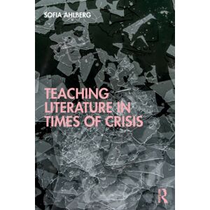 Taylor & Francis Ltd Teaching Literature In Times Of Crisis Taylor & Francis Ltd Teaching Literature In Times Of Crisis