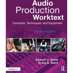 Taylor & Francis Ltd Audio Production Worktext : Concepts, Techniques, And Equipment Taylor & Francis Ltd Audio Production Worktext : Concepts, Techniques, And Equipment
