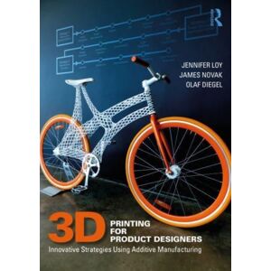 Taylor & Francis Ltd 3d Printing For Product Designers : Innovative Strategies Using Additive Manufacturing Taylor & Francis Ltd 3d Printing For Product Designers : Innovative Strategies Using Additive Manufacturing