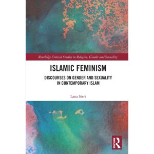 Taylor & Francis Ltd Islamic Feminism : Discourses On Gender And Sexuality In Contemporary Islam Taylor & Francis Ltd Islamic Feminism : Discourses On Gender And Sexuality In Contemporary Islam