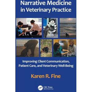 Taylor & Francis Ltd Narrative Medicine In Veterinary Practice : Improving Client Communication, Patient Care, And Veterinary Well-Being Taylor & Francis Ltd Narrative Medicine In Veterinary Practice : Improving Client Communication, Patient Care, And Veterinary Well-Being