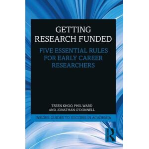 Taylor & Francis Ltd Getting Research Funded : Five Essential Rules For Early Career Researchers Taylor & Francis Ltd Getting Research Funded : Five Essential Rules For Early Career Researchers