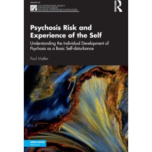 Taylor & Francis Ltd Psychosis Risk And Experience Of The Self : Understanding The Individual Development Of Psychosis As A Basic Self-Disturbance Taylor & Francis Ltd Psychosis Risk And Experience Of The Self : Understanding The Individual Development Of Psychosis As A Basic Self-Disturbance