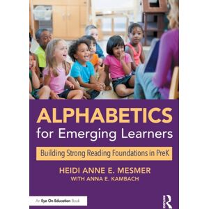 Taylor & Francis Ltd Alphabetics For Emerging Learners : Building Strong Reading Foundations In Prek Taylor & Francis Ltd Alphabetics For Emerging Learners : Building Strong Reading Foundations In Prek