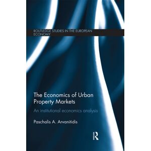 Taylor & Francis Ltd The Economics Of Urban Property Markets : An Institutional Economics Analysis Taylor & Francis Ltd The Economics Of Urban Property Markets : An Institutional Economics Analysis