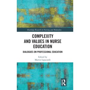 Taylor & Francis Ltd Complexity And s In Nurse Education : Dialogues On Professional Education Taylor & Francis Ltd Complexity And s In Nurse Education : Dialogues On Professional Education
