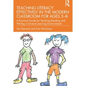 Taylor & Francis Ltd Teaching Literacy Effectively In The Modern Classroom For Ages 5–8 : A Practical Guide For Teaching Reading And Writing In Diverse Learning Environments Taylor & Francis Ltd Teaching Literacy Effectively In The Modern Classroom For Ages 5–8 : A Practical Guide For Teaching Reading And Writing In Diverse Learning Environments