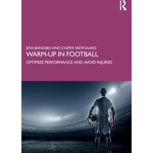 Taylor & Francis Ltd Warm-Up In Football : Optimize Performance And Avoid Injuries Taylor & Francis Ltd Warm-Up In Football : Optimize Performance And Avoid Injuries