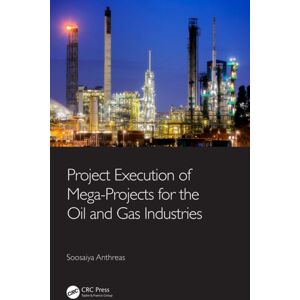 Taylor & Francis Ltd Project Execution Of Mega-Projects For The Oil And Gas Industries Taylor & Francis Ltd Project Execution Of Mega-Projects For The Oil And Gas Industries