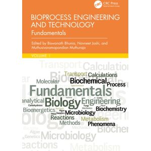 Taylor & Francis Ltd Bioprocess Engineering And Technology : Fundamentals Taylor & Francis Ltd Bioprocess Engineering And Technology : Fundamentals