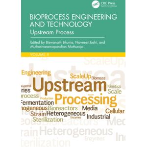 Taylor & Francis Ltd Bioprocess Engineering And Technology : Upstream Process Taylor & Francis Ltd Bioprocess Engineering And Technology : Upstream Process