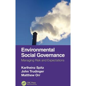 Taylor & Francis Ltd Environmental Social Governance : Managing Risk And Expectations Taylor & Francis Ltd Environmental Social Governance : Managing Risk And Expectations