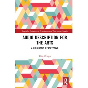 Taylor & Francis Ltd Audio Description For The Arts : A Linguistic Perspective Taylor & Francis Ltd Audio Description For The Arts : A Linguistic Perspective