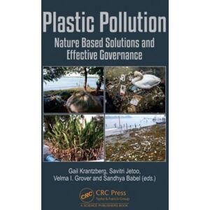 Taylor & Francis Ltd Plastic Pollution : Nature Based Solutions And Effective Governance Taylor & Francis Ltd Plastic Pollution : Nature Based Solutions And Effective Governance