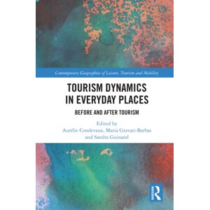 Taylor & Francis Ltd Tourism Dynamics In Everyday Places : Before And After Tourism Taylor & Francis Ltd Tourism Dynamics In Everyday Places : Before And After Tourism