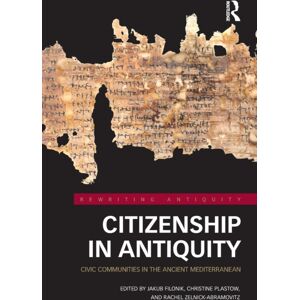 Taylor & Francis Ltd Citizenship In Antiquity : Civic Communities In The Ancient Mediterranean Taylor & Francis Ltd Citizenship In Antiquity : Civic Communities In The Ancient Mediterranean