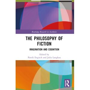 Taylor & Francis Ltd The Philosophy Of Fiction : Imagination And Cognition Taylor & Francis Ltd The Philosophy Of Fiction : Imagination And Cognition