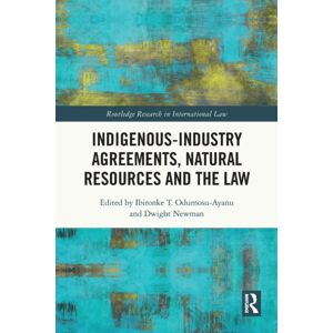 Taylor & Francis Ltd Indigenous-Industry Agreements, Natural Resources And The Law Taylor & Francis Ltd Indigenous-Industry Agreements, Natural Resources And The Law