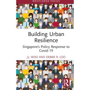 Taylor & Francis Ltd Building Urban Resilience : Singapore’s Policy Response To Covid-19 Taylor & Francis Ltd Building Urban Resilience : Singapore’s Policy Response To Covid-19