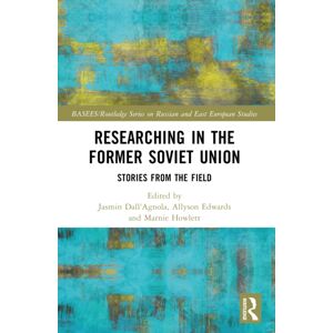 Taylor & Francis Ltd Researching In The Former Soviet Union : Stories From The Field Taylor & Francis Ltd Researching In The Former Soviet Union : Stories From The Field