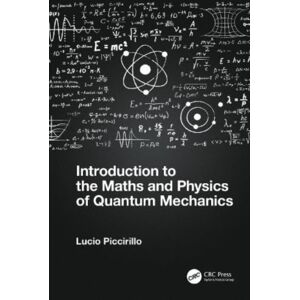 Taylor & Francis Ltd Introduction To The Maths And Physics Of Quantum Mechanics Taylor & Francis Ltd Introduction To The Maths And Physics Of Quantum Mechanics