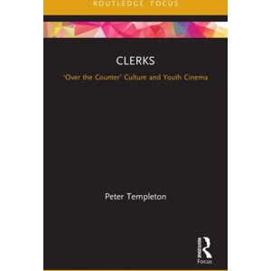 Taylor & Francis Ltd Clerks : ‘over The Counter’ Culture And Youth Cinema Taylor & Francis Ltd Clerks : ‘over The Counter’ Culture And Youth Cinema