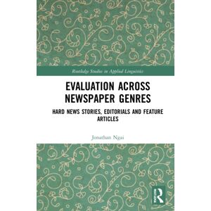 Taylor & Francis Ltd Evaluation Across spaper Genres : Hard s Stories, Editorials And Feature Articles Taylor & Francis Ltd Evaluation Across spaper Genres : Hard s Stories, Editorials And Feature Articles