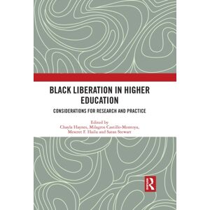 Taylor & Francis Ltd Black Liberation In Higher Education : Considerations For Research And Practice Taylor & Francis Ltd Black Liberation In Higher Education : Considerations For Research And Practice