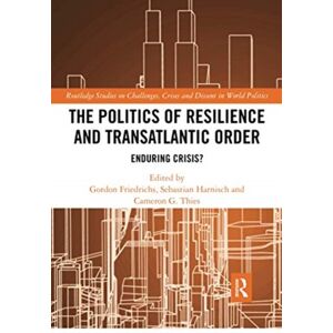Taylor & Francis Ltd The Politics Of Resilience And Transatlantic Order : Enduring Crisis? Taylor & Francis Ltd The Politics Of Resilience And Transatlantic Order : Enduring Crisis?