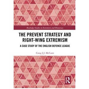 Taylor & Francis Ltd The Prevent Strategy And Right-Wing Extremism : A Case Study Of The English Defence League Taylor & Francis Ltd The Prevent Strategy And Right-Wing Extremism : A Case Study Of The English Defence League