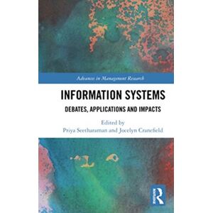 Taylor & Francis Ltd Information Systems : Debates, Applications And Impacts Taylor & Francis Ltd Information Systems : Debates, Applications And Impacts