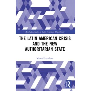 Taylor & Francis Ltd The Latin American Crisis And The Authoritarian State Taylor & Francis Ltd The Latin American Crisis And The Authoritarian State