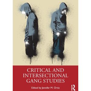 Taylor & Francis Ltd Critical And Intersectional Gang Studies Taylor & Francis Ltd Critical And Intersectional Gang Studies