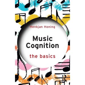 Taylor & Francis Ltd Music Cognition: The Basics Taylor & Francis Ltd Music Cognition: The Basics