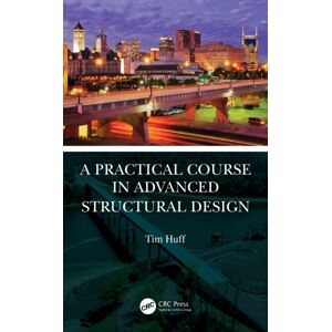 Taylor & Francis Ltd A Practical Course In Advanced Structural Design Taylor & Francis Ltd A Practical Course In Advanced Structural Design