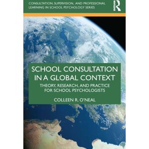 Taylor & Francis Ltd School Consultation In A Global Context : Theory, Research, And Practice For School Psychologists Taylor & Francis Ltd School Consultation In A Global Context : Theory, Research, And Practice For School Psychologists