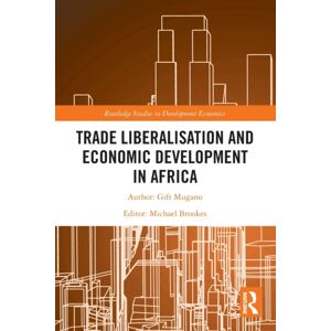Taylor & Francis Ltd Trade Liberalisation And Economic Development In Africa Taylor & Francis Ltd Trade Liberalisation And Economic Development In Africa