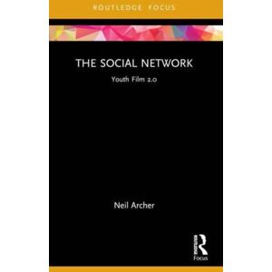 Taylor & Francis Ltd The Social Network : Youth Film 2.0 Taylor & Francis Ltd The Social Network : Youth Film 2.0