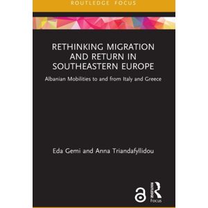 Taylor & Francis Ltd Rethinking Migration And Return In Southeastern Europe : Albanian Mobilities To And From Italy And Greece Taylor & Francis Ltd Rethinking Migration And Return In Southeastern Europe : Albanian Mobilities To And From Italy And Greece