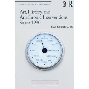Taylor & Francis Ltd Art, History, And Anachronic Interventions Since 1990 Taylor & Francis Ltd Art, History, And Anachronic Interventions Since 1990