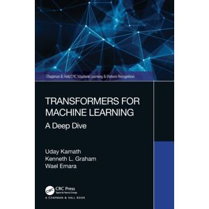 Taylor & Francis Ltd Transformers For Machine Learning : A Deep Dive Taylor & Francis Ltd Transformers For Machine Learning : A Deep Dive